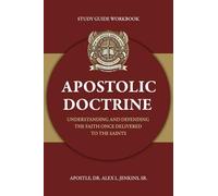 The Apostolic Doctrine Study Guide Workbook: Contending for the Faith Once Delivered