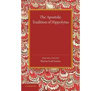 The Apostolic Tradition of Hippolytus