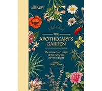 Kew: The Apothecary's Garden