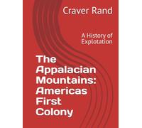 The Appalacian Mountains: Americas First Colony: A History of Explotation (Dr. F. IT's Guide To Modern Discourse)