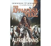 The Appaloosa Trail: Crow Killer Series - Book 10