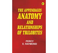 The Appendages Anatomy and Relationships of Trilobites
