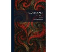 The Apple Cart: A Political Extravaganza