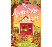 The Apple Cider Orchard: A charming enemies to lovers, forced proximity romance set in small town Ireland - the perfect cosy read, BRAND-NEW for summer 2026!: Book 1 (Golden Valley)