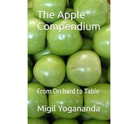 The Apple Compendium: From Orchard to Table