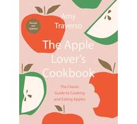 The Apple Lover`s Cookbook - Revised and Updated
