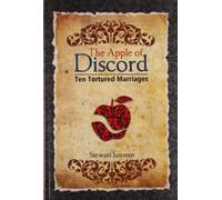 The Apple of Discord: Ten Tortured Marriages
