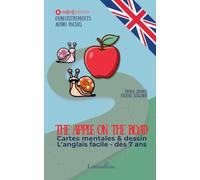 The apple on the road: Cartes mentales et dessin - L'anglais facile dès 7 ans