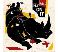 The Apples - Fly On It