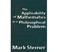 The Applicability of Mathematics as a Philosophical Problem