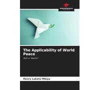 The Applicability of World Peace: Myth or Reality?