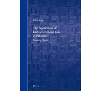 The Application of Islamic Criminal Law in Pakistan: Sharia in Practice (Brill's Arab and Islamic Laws Series): 2