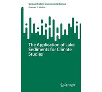The Application of Lake Sediments for Climate Studies (SpringerBriefs in Environmental Science)