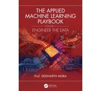 The Applied Machine Learning Playbook : Engineer the Data