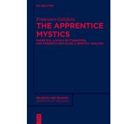 The Apprentice Mystics : Padre Pio, Ludwig Wittgenstein, and Friedrich Nietzsche: A Semiotic Analysis