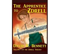 The Apprentice to Zdrell: Volume 1 in the Zdrell Trilogy