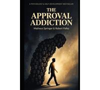 The Approval Addiction