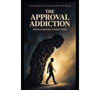 The Approval Addiction