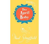 The April Baby (Noel Streatfeild Baby Book Series)