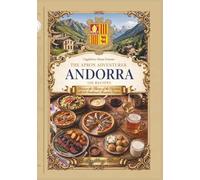 The Apron Adventurer Traditional Andorra & Catalan Mountain Cooking: Cooking Across Europe, 1 Country at a Time, Volume 3 (The Apron Adventurer. Cooking Through Europe 1 Country At A Time.)
