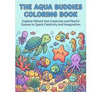The Aqua Buddies Coloring Book Cute Sea Coloring Book for Kids: Bold & Easy Ocean Animals, Sea Creatures and Aquatic Animals
