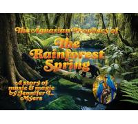 The Aquarian Prophecy of the Rainforest Spring: A story of music and magic
