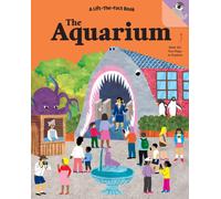 The Aquarium: a Lift the Fact Book