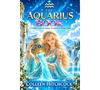 The Aquarius Book: A 30-Day Guide to Vision, Freedom & Divine Flow (Zodiac Series - 30 Day Guides)