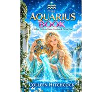 The Aquarius Book: A 30-Day Guide to Vision, Freedom & Divine Flow (Zodiac Series - 30 Day Guides)
