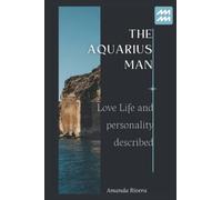 The Aquarius Man: Love Life & Personality Described