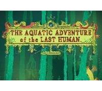 The Aquatic Adventure of the Last Human Steam CD Key