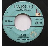 THE AQUATONES 45 RPM YOU / SHE''S THE ONE FOR ME