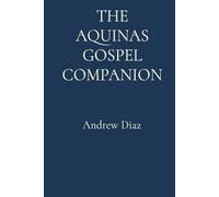 THE AQUINAS GOSPEL COMPANION