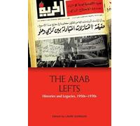 The Arab Lefts: Histories and Legacies, 1950s 1970s