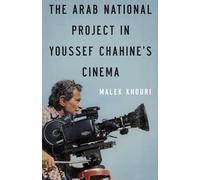 The Arab National Project in Youssef Chahine’s Cinema