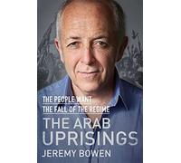 The Arab Uprisings: The People Want the Fall of the Regime