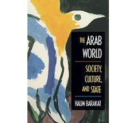 The Arab World: Society, Culture, and State