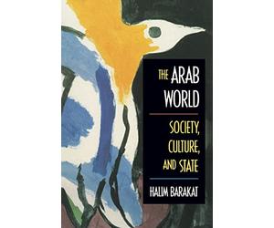 The Arab World: Society, Culture, and State