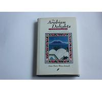 The Arabian Delights Cookbook: Mediterranean Cuisines from Mecca to Marrakesh