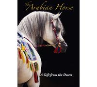 The Arabian Horse: A Gift From The Desert [DVD]