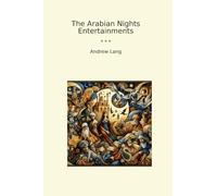The Arabian Nights Entertainments (Classic Books)
