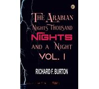 The Arabian Nights: Thousand Nights and a Night - Vol. I