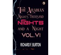 The Arabian Nights: Thousand Nights and a Night - Vol. VI