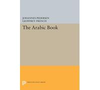 The Arabic Book (Princeton Legacy Library) (Modern Classics in Near Eastern Studies)