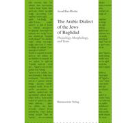 The Arabic Dialect of the Jews of Baghdad: Phonology, Morphology, and Texts (Semitica Viva)