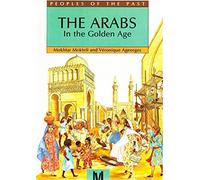 The Arabs in the Golden Age (People's of the Past)