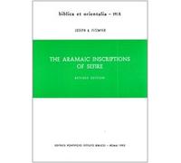 The Aramaic Inscriptions of Sefire: Revised Edition: 19,1 (Biblica et Orientalia)