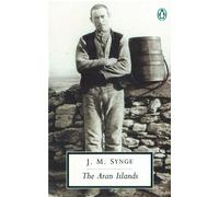 The Aran Islands (Classic, 20th-Century, Penguin) by J. M. Synge (1992-11-03)