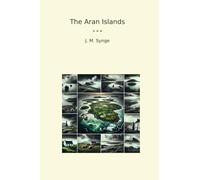 The Aran Islands (Classic Books)