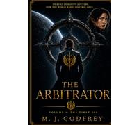The Arbitrator: Volume I: The First 500 (The Arbitrator Series)